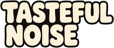 Tasteful Noise